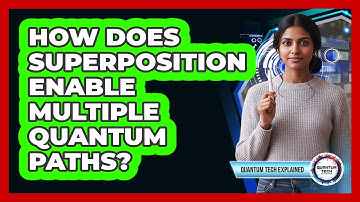How Does Superposition Enable Multiple Quantum Paths?