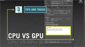 CPU VS GPU Rendering Vray 3ds Max