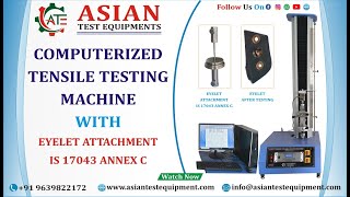 COMPUTERIZED TENSILE STRENGTH TESTER | EYELET COMPRESSION TEST| ASIAN TENSILE WITH EYELET ATTACHMENT