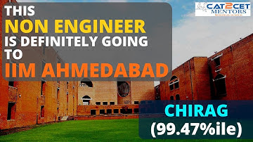 IIM Ahmedabad Results Out | A Non Engineer Converts IIMA with 99.47 %le | Proud of Chirag