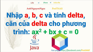 Lab1.4. Nhập a, b, c và tính delta, căn của delta cho phương trình bậc hai, java