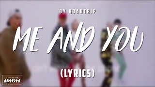 RoadTrip - Me And You (Lyrics Video)
