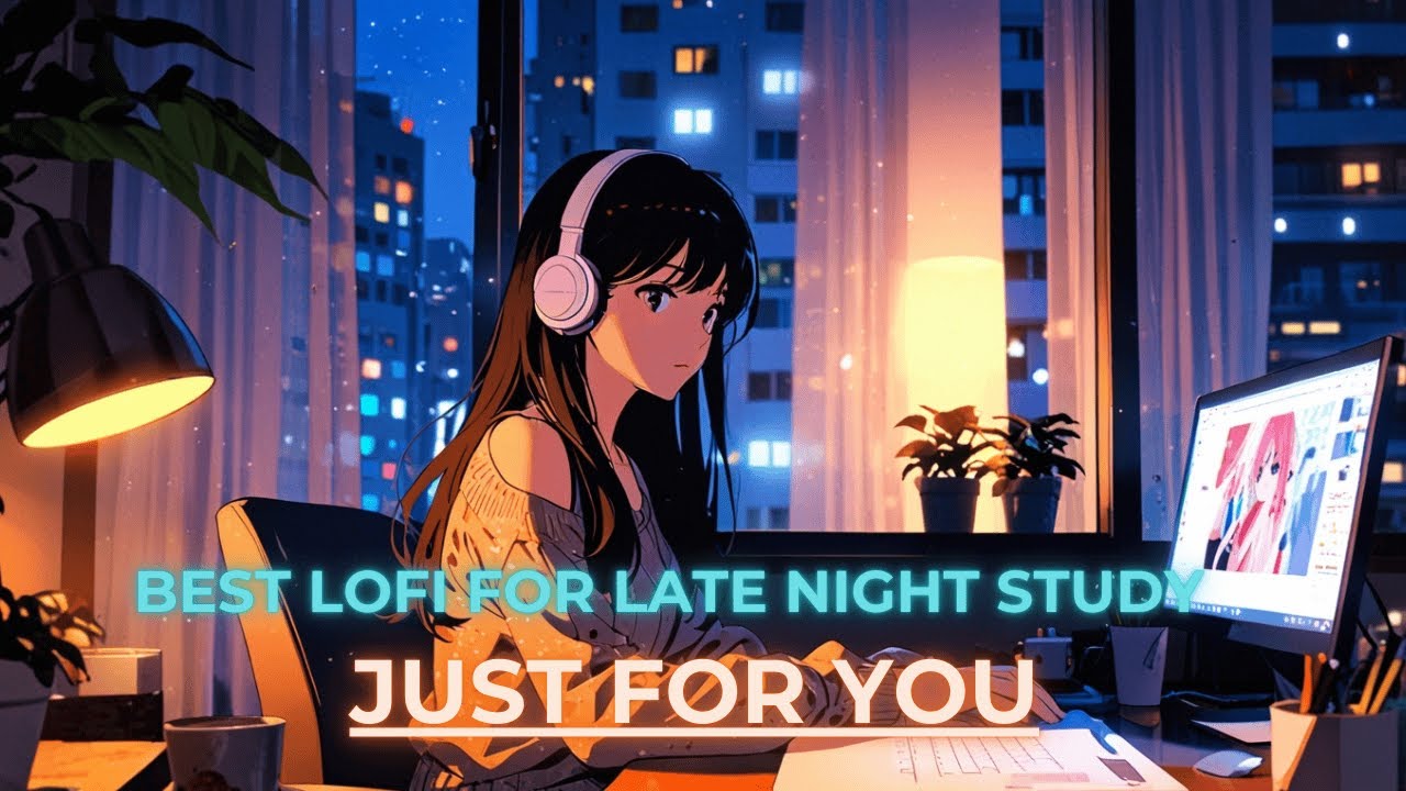 Late Night Lofi 🌙 | Chill Beats for Relaxation & Deep Focus - YouTube