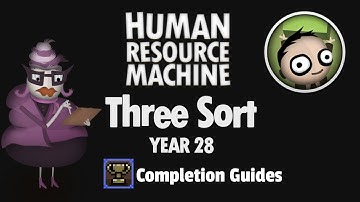 Human Resource Machine - Year 28 - Three Sort