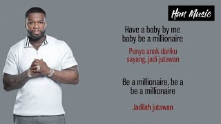 Baby by me - 50 Cent ft. Ne-yo ~Have a babby by me baby be a millionaire~ |Lyrics Lagu Terjemahan Resimi