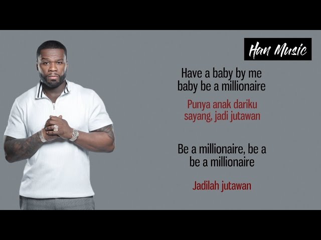 Baby by me - 50 Cent ft. Ne-yo ~Have a babby by me baby be a millionaire~ |Lyrics Lagu Terjemahan class=