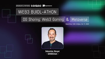 OG Sharing: Web3 Gaming -- Sebastien Borget, The Sandbox & SANDChain