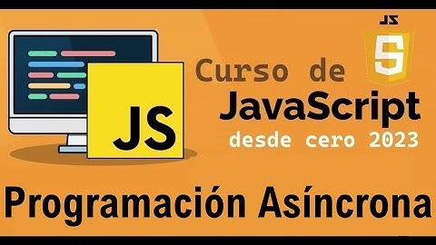 Curso completo de JavaScript desde cero | PROGRAMACION ASINCRONA (INTRODUCCION) (video 69)