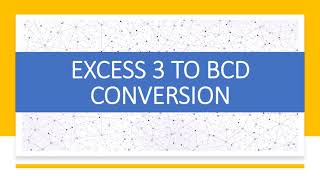 EXCESS 3 TO BCD CODE | CODE CONVERSION | DIGITAL ELECTRONICS | DIGITAL LOGIC DESIGN | NUMBER SYSTEM