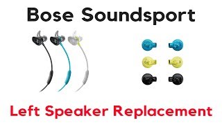 Tutorial How to Repair Replace Left Speaker Bose Soundsport Wireless