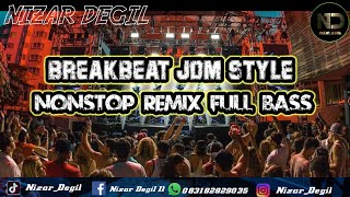 BREAKBEAT JDM NONSTOP REMIX FULL BASS SUPER KENCANG!!!