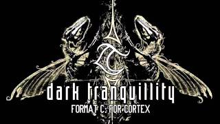 Video thumbnail of "Dark Tranquillity - Format C: for Cortex [Extended]"