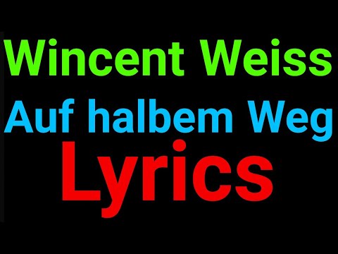 Wincent Weiss | Auf halbem Weg | Lyrics