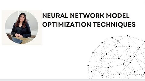 What are Neural Network Model Optimization Techniques?  #deeplearning #python #neuralnetwork