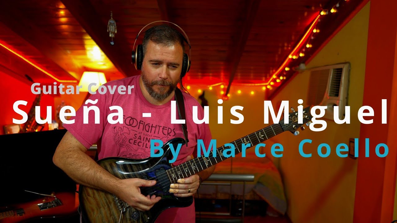 Sueña - Luis Miguel - Marce Coello Guitar Cover 🎸❤️‍🔥