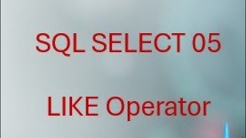 SQL SELECT 05: Mastering Pattern Matching with LIKE (Wildcards Explained)