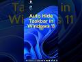 إخفاء شريط المهام تلقائي ا في Windows 11