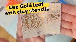 Make 3 different polymer clay surfaces with stencil and gold leaf, art studio organization tips