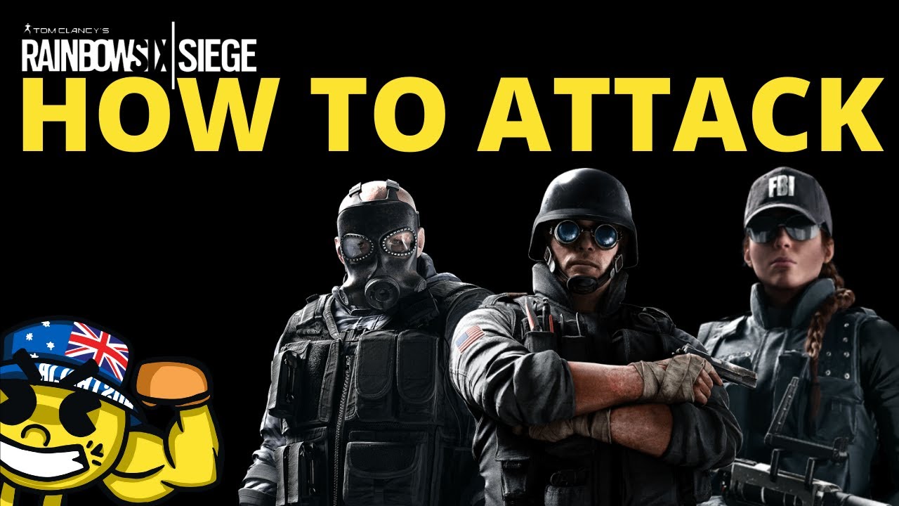 How To Attack In Rainbow Six Siege (2020) A Complete Guide YouTube
