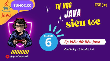 6. Ép kiểu dữ liệu trong java - hướng dẫn chuyển đổi kiểu dữ liệu java ngắn gọn dưới 10 phút