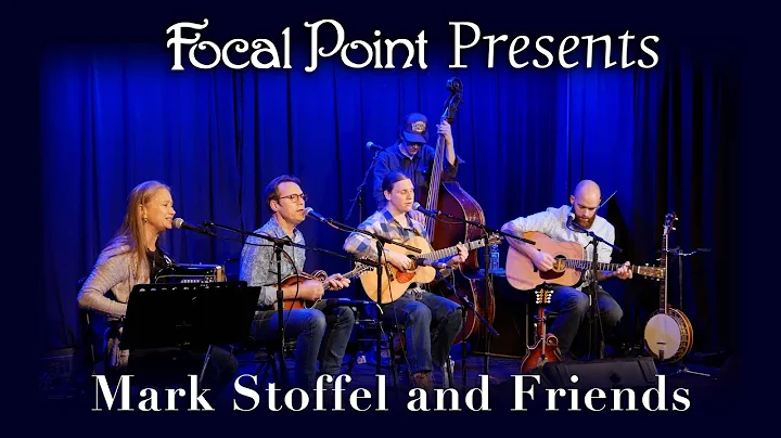 Focal Point Presents   Mark Stoffel and Friends