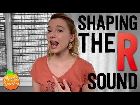 How to Teach the R Sound: Shaping the R Sound by Peachie Speechie