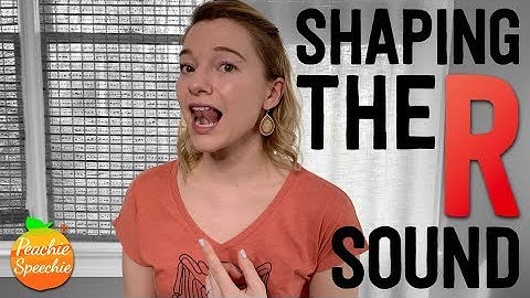 How to Teach the R Sound: Shaping the R Sound by Peachie Speechie