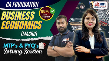 CA Foundation - MACRO ECONOMICS | MTP & PYQ