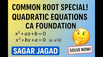 If the quadratic equation 𝑥^2+𝑎𝑥+𝑏=0 and 𝑥^2+𝑏𝑥+𝑎=0 (𝑎≠𝑏) have a common roots| CA Foundation