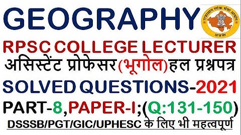 PART-8(2021)RPSC ASST.PROF.GEOGRAPHY PAPER-I SOLVE QUESTIONS (Q:131-150)प्रथम प्रश्नपत्र
