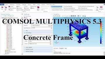 COMSOL MULTIPHYSICS 5.3 | Concrete Frame Deformations using Eigenfrequencies