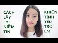 Cách lấy lại niềm tin- Khiến tình yêu trở lại- Toàn Nguyễn