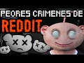 Las peores cosas de las que reddit ha sido parte