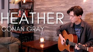 Heather - Conan Gray - Acoustic Cover (fingerstyle guitar)