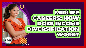 Midlife Careers: How Does Income Diversification Work? - Midlife Reset Coach