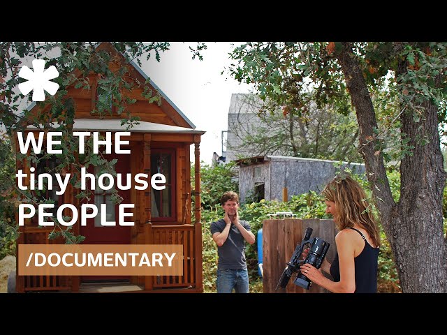 We The Tiny House People (Documentary): Small Homes, Tiny Flats & Wee Shelters