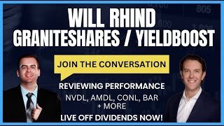 Will Rhind of GraniteShares Returns! Discussing NVDL NAV PLUS YieldBoost!