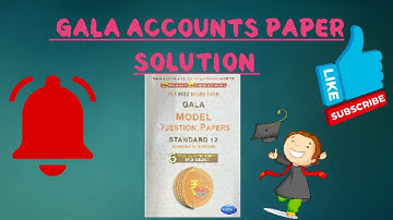 Gala Accounts paper-1 full solution || All sections|| All sums || class 12 || commerce|| #navneet