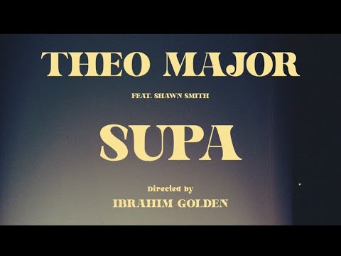 Theo Major ft. Shawn Smith: SUPA (Official Music Video)