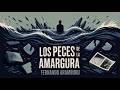 Los peces de la amargura – Historias de Dolor y Memoria | Fernando Aramburu | Audiolibro