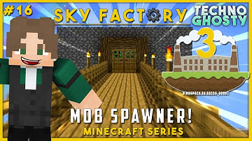SKYFACTORY 3: MOB SPAWNER! #16 (Minecraft)