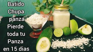 LE LLAMAN LA CHUPA PANZA BATIDO DE AVENA MANZANA  PEPINO Y LIMÓN PARA ADELGAZAR RÁPIDO VIENTRE PLANO