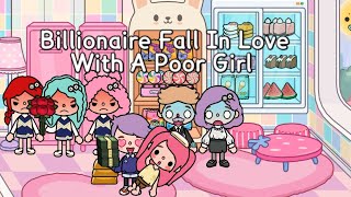 Billionaire Fall In Love With A Poor Girl 😱🥺💕 |Toca life World |Toca Boca