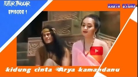 Tutur tinular episode 1 kidung cinta Arya kamandanu