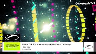 Alex M.O.R.P.H. & Woody van Eyden with Tiff Lacey - I See You (Original Mix)