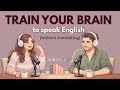 كيف ت در ب عقلك على التفكير باللغة الإنجليزية توقف عن الترجمة بودكاست للمحادثة السهلة