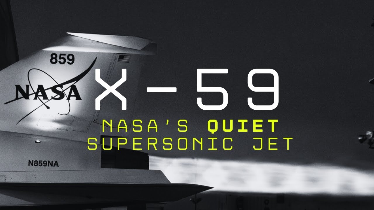NASA’s X-59 Jet: The Return of Supersonic Passenger Travel