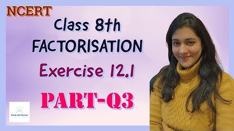 Ex 12.1 Q3. "Chapter:12 Factorisation" | Ncert Maths Class 8| CBSE Board " New Edition"