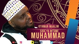 SHEIKH OTHMAN MAALIM - SIRA YA MTUME MUHAMMAD sehem ya 2