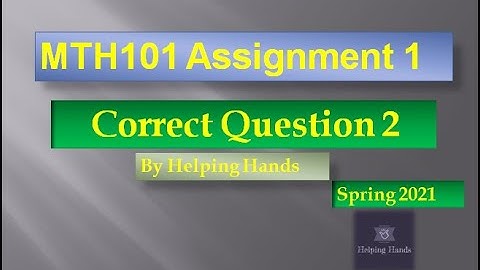MTH101 assignment 1 Spring 2021 Correct Question # 2|| By Helping Hands